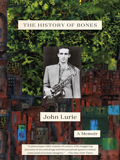 Title details for The History of Bones by John Lurie - Available
